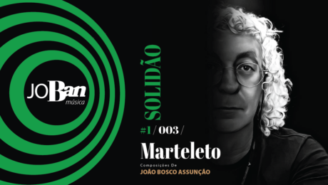 Marteleto / Coleção de músicas nº I / Canção nº 003 / JoBan Música / João Bosco Assunção