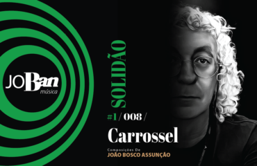 Carrossel / Coleção de músicas nº I / Canção nº 008 / JoBan Música / João Bosco Assunção