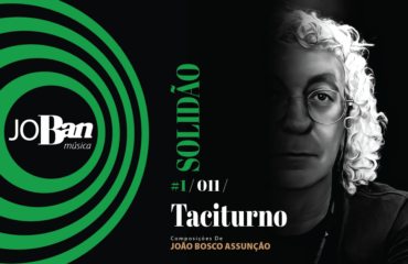 Taciturno / Coleção de músicas nº I / Canção nº 011 / JoBan Música / João Bosco Assunção