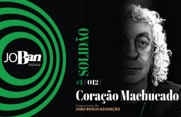 Coração Machucado / Coleção de músicas nº I / Canção nº 012 / Melhores Canções De MPB 2023 Coração Machucado / Coleção de músicas nº I / Canção nº 012 / JoBan Música / João Bosco Assunção