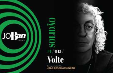 Volte / Coleção de músicas nº I / Canção nº 015 / JoBan Música / João Bosco Assunção