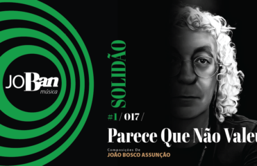 Parece Que Não Valeu / Coleção de músicas nº I / Canção nº 017 / Melhores Canções De MPB 2023 Parece Que Não Valeu / Coleção de músicas nº I / Canção nº 017 / JoBan Música / João Bosco Assunção