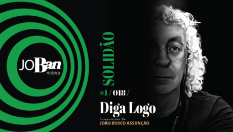Diga Logo / Coleção de músicas nº I / Canção nº 018 / Melhores Canções De MPB 2023 Diga Logo / Coleção de músicas nº I / Canção nº 018 / JoBan Música / João Bosco Assunção