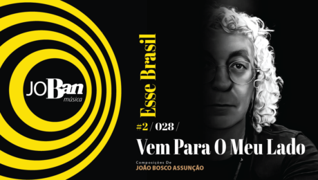 Vem Para O Meu Lado / Coleção de músicas nº II / Canção nº 028 / Melhores Canções De MPB 2023 Vem Para O Meu Lado / Coleção de músicas nº II / Canção nº 028 / JoBan Música / João Bosco Assunção