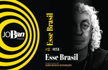Esse Brasil / Coleção de músicas nº II / Canção nº 031 / Melhores Canções De MPB 2023 Esse Brasil / Coleção de músicas nº II / Canção nº 031 / JoBan Música / João Bosco Assunção
