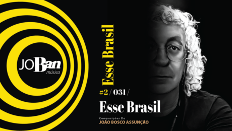 Esse Brasil / Coleção de músicas nº II / Canção nº 031 / Melhores Canções De MPB 2023 Esse Brasil / Coleção de músicas nº II / Canção nº 031 / JoBan Música / João Bosco Assunção