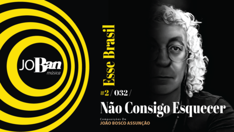 Não Consigo Esquecer / Coleção de músicas nº II / Canção nº 032 / Melhores Canções De MPB 2023 Não Consigo Esquecer / Coleção de músicas nº II / Canção nº 032 / JoBan Música / João Bosco Assunção