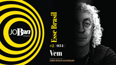 Vem / Coleção de músicas nº II / Canção nº 034 / Melhores Canções De MPB 2023 Vem / Coleção de músicas nº II / Canção nº 034 / JoBan Música / João Bosco Assunção