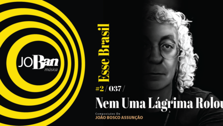 Nem Uma Lágrima Rolou / Coleção de músicas nº II / Canção nº 037 / Melhores Canções De MPB 2023 Nem Uma Lágrima Rolou / Coleção de músicas nº II / Canção nº 037 / JoBan Música / João Bosco Assunção