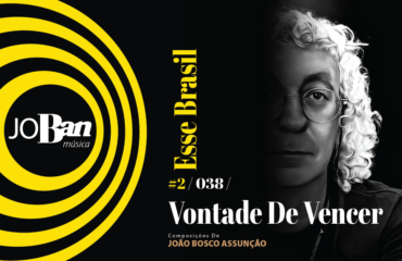 Vontade De Vencer / Coleção de músicas nº II / Canção nº 038 / JoBan Música / João Bosco Assunção