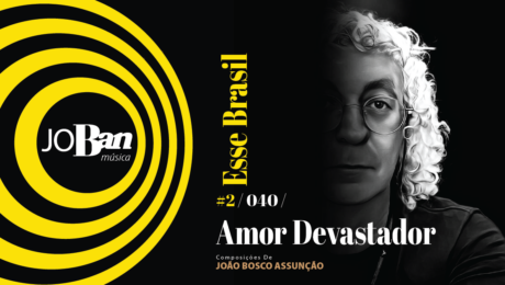 Amor Devastador / Coleção de músicas nº II / Canção nº 040 / Melhores Canções De MPB 2023 Amor Devastador / Coleção de músicas nº II / Canção nº 040 / JoBan Música / João Bosco Assunção