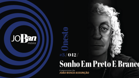 Sonho Em Preto E Branco / Coleção de músicas nº III / Canção nº 042 / Melhores Canções De MPB 2023 Sonho Em Preto E Branco / Coleção de músicas nº III / Canção nº 042 / JoBan Música / João Bosco Assunção
