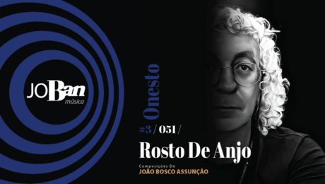 Rosto De Anjo / Coleção de músicas nº III / Canção nº 051 / Melhores Canções De MPB 2023 Rosto De Anjo / Coleção de músicas nº III / Canção nº 051 / JoBan Música / João Bosco Assunção