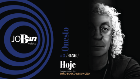 Hoje / Coleção de músicas nº III / Canção nº 056 / Melhores Canções De MPB 2023 Hoje / Coleção de músicas nº III / Canção nº 056 / JoBan Música / João Bosco Assunção