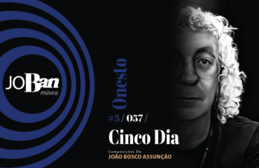 Cinco Dia / Coleção de músicas nº III / Canção nº 057 / JoBan Música / João Bosco Assunção