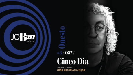 Cinco Dia / Coleção de músicas nº III / Canção nº 057 / Melhores Canções De MPB 2023 Cinco Dia / Coleção de músicas nº III / Canção nº 057 / JoBan Música / João Bosco Assunção