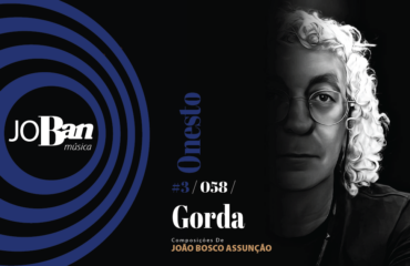Gorda / Coleção de músicas nº III / Canção nº 058 / JoBan Música / João Bosco Assunção