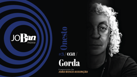 Gorda / Coleção de músicas nº III / Canção nº 058 / Melhores Canções De MPB 2023 Gorda / Coleção de músicas nº III / Canção nº 058 / JoBan Música / João Bosco Assunção