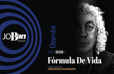 Fórmula De Vida / Coleção de músicas nº III / Canção nº 059 / JoBan Música / João Bosco Assunção