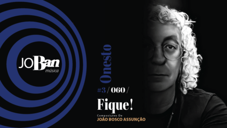 Fique! / Coleção de músicas nº III / Canção nº 060 / Melhores Canções De MPB 2023 Fique! / Coleção de músicas nº III / Canção nº 060 / JoBan Música / João Bosco Assunção