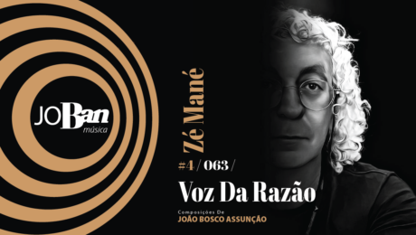 Voz Da Razão / Coleção de músicas nº IV / Canção nº 063 / Melhores Canções De MPB 2023 Voz Da Razão / Coleção de músicas nº IV / Canção nº 063 / JoBan Música / João Bosco Assunção