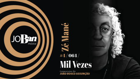 Mil Vezes / Coleção de músicas nº IV / Canção nº 064 / Melhores Canções De MPB 2023 Mil Vezes / Coleção de músicas nº IV / Canção nº 064 / JoBan Música / João Bosco Assunção