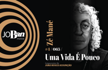 Uma Vida É Pouco / Coleção de músicas nº IV / Canção nº 065 / Melhores Canções De MPB 2023 Uma Vida É Pouco / Coleção de músicas nº IV / Canção nº 065 / JoBan Música / João Bosco Assunção
