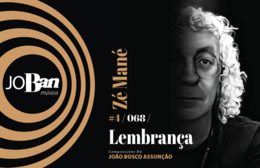 Lembrança / Coleção de músicas nº IV / Canção nº 068 / JoBan Música / João Bosco Assunção