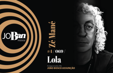 Lola / Coleção de músicas nº IV / Canção nº 069 / Melhores Canções De MPB 2023 Lola / Coleção de músicas nº IV / Canção nº 069 / JoBan Música / João Bosco Assunção