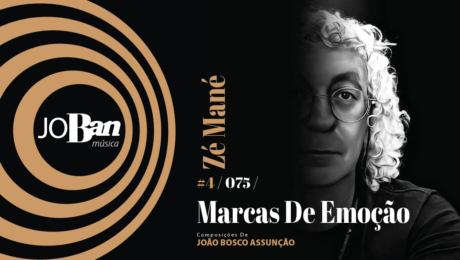 Marcas De Emoção / Coleção de músicas nº IV / Canção nº 075 / Melhores Canções De MPB 2023 Marcas De Emoção / Coleção de músicas nº IV / Canção nº 075 / JoBan Música / João Bosco Assunção