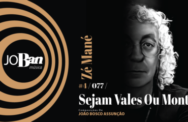 Sejam Vales Ou Montes / Coleção de músicas nº IV / Canção nº 077 / JoBan Música / João Bosco Assunção