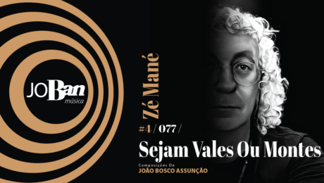 Sejam Vales Ou Montes / Coleção de músicas nº IV / Canção nº 077 / Melhores Canções De MPB 2023 Sejam Vales Ou Montes / Coleção de músicas nº IV / Canção nº 077 / JoBan Música / João Bosco Assunção