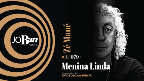 Menina Linda / Coleção de músicas nº IV / Canção nº 079 / Melhores Canções De MPB 2023 Menina Linda / Coleção de músicas nº IV / Canção nº 079 / JoBan Música / João Bosco Assunção